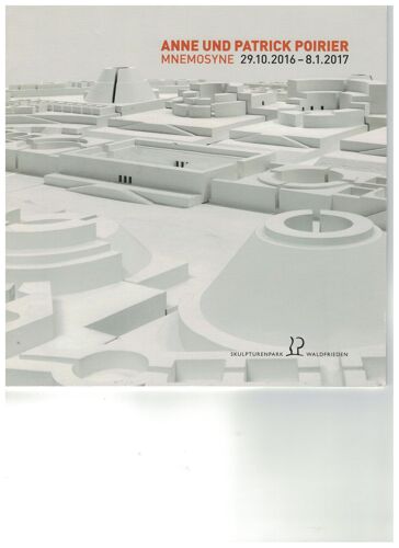 Anne Und Patrick Poirier: Mnemosyne 29/10/2016-8.1.2017