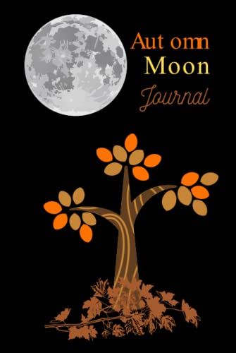 Automn Moon Journal: Diary, Notebook, Fall Automn Seasons Journal Notebook 6"×9"Lined Jounal 100 Pages