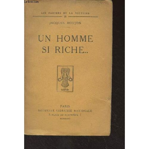 Un Homme Si Riche.. - Les Cahiers De La Victoire Ix