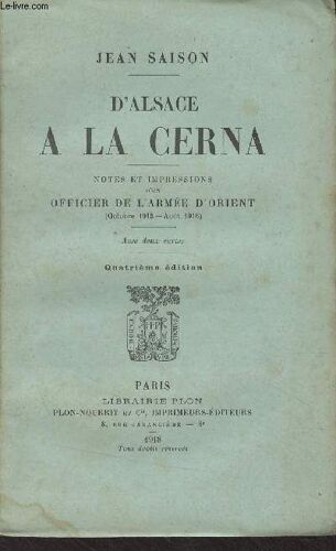 D Alsace À La Cerna - Notes Et Impressions D Un Officier De L Armée D Orient (Octobre 1915-Août 1916)