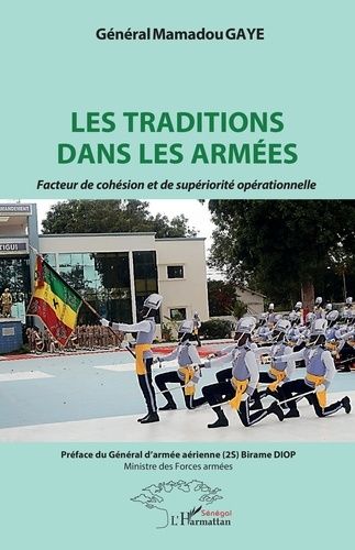 Les Traditions Dans Les Armées - Facteur De Cohésion Et De Supériorité Opérationnelle