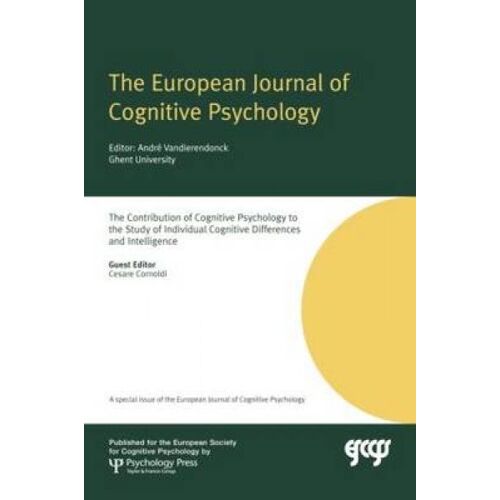 The Contribution Of Cognitive Psychology To The Study Of Individual Cognitive Differences And Intelligence