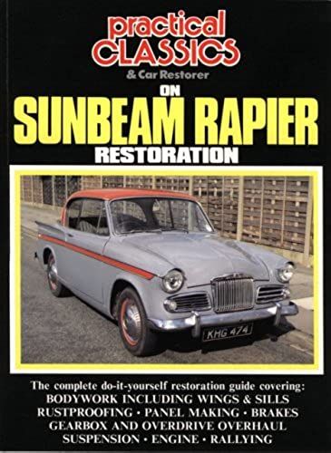 Practical Classics On Sunbeam Rapier Restoration (Brooklands Restoration)