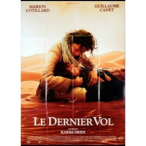 Le Dernier Vol - Affiche Originale De Cinéma - Format 120x160 Cm - Un Film De Karim Dridi Avec Marion Cotillard, Guillaume Canet, Guillaume Marquet, Saïdou Abatcha, Frédéric Epaud - Année 2009