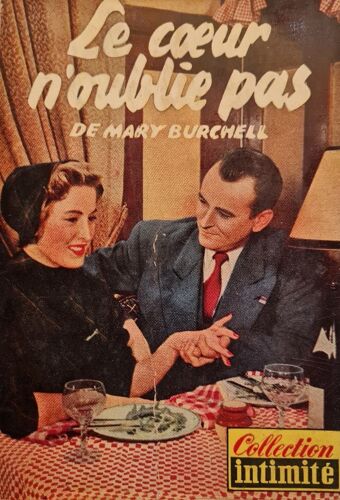 Le Coeur N'oublie Pas - Mary Burchell - Collection Intimité