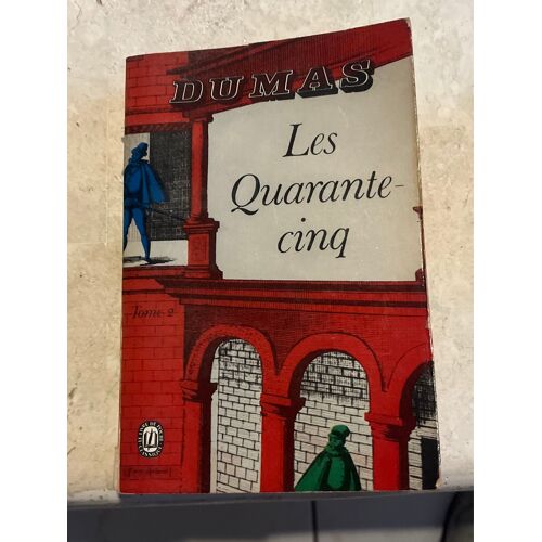 Les Quarante-Cinq, Par Alexandre Dumas
