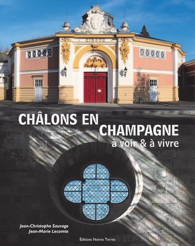 Châlons-En-Champagne À Voir & À Vivre