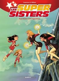 Les Super Sisters - Tome 2 - Super Sisters Contre Super Clones
