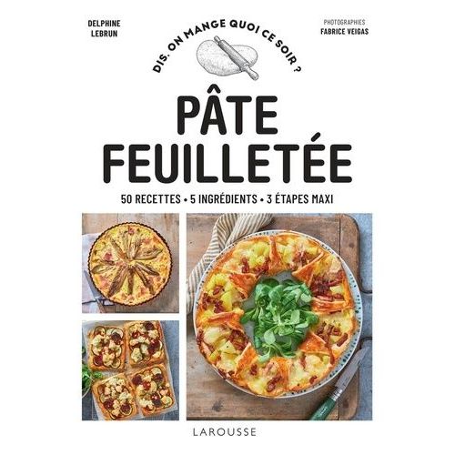 Pâte Feuilletée - 50 Recettes, 5 Ingrédients, 3 Étapes Maxi