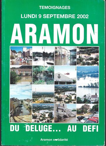Aramon Du Deluge ... Au Defi . Temoignages . Lundi 9 Septembre 2002
