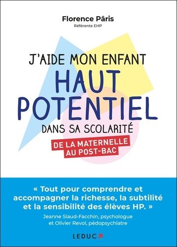 J'aide Mon Enfant Haut Potentiel Dans Sa Scolarité - De La Maternelle Au Post-Bac