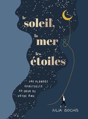 Le Soleil, La Mer & Les Étoiles - Une Plongée Spirituelle Au Coeur De Votre Âme