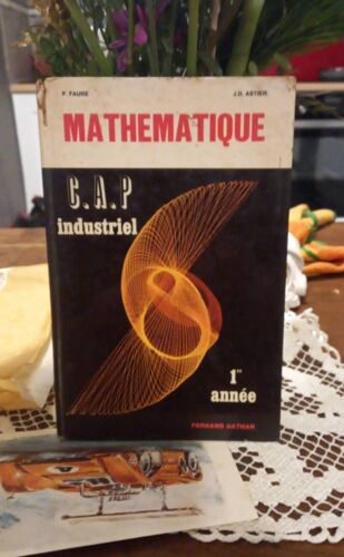 Mathématique 1ère Année Cap Industriel Fernand Nathan