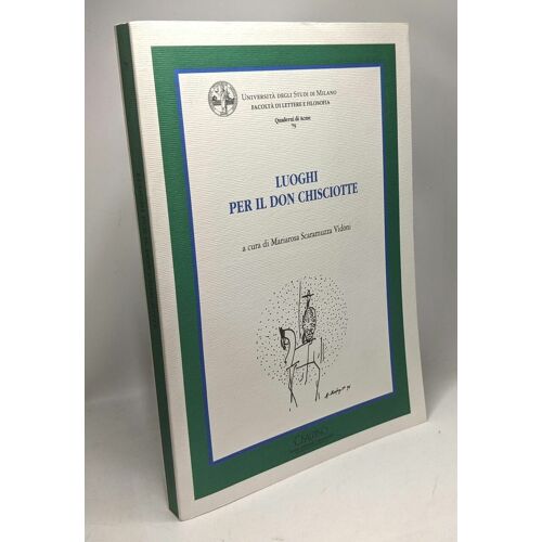 Luoghi Per Il Don Chisciotte - Quaderni Di Acme 79 Università Degli Studi Di Milano Facoltà Di Lettere E Filosofia