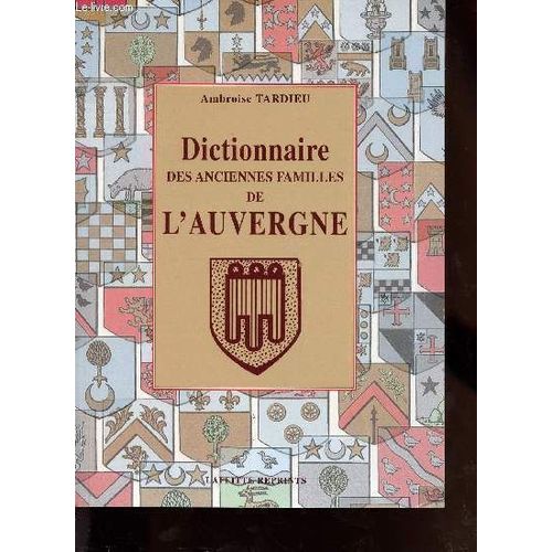 Dictionnaire Des Anciennes Familles De L'auvergne