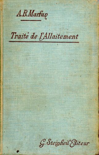 Traité De L'allaitement Et De L'alimentation Des Enfants Du Premier Ages