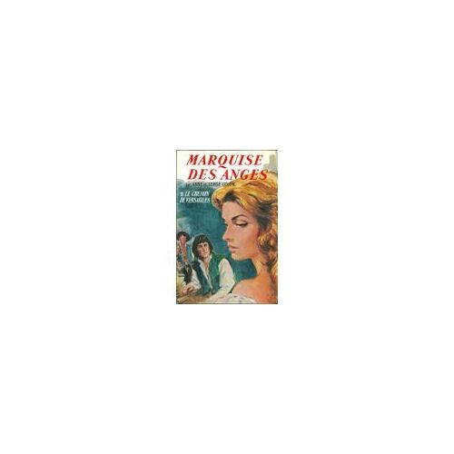 Marquise Des Anges Tome Ii : Le Chemin De Versailles.
