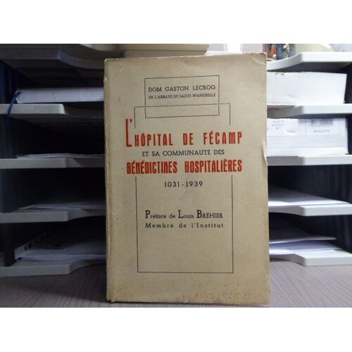L'hôpital De Fécamp Et Sa Communauté Des