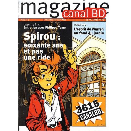 Canal Bd Magazine  N° 6 : Entretien Avec Philippe Tome - Spirou : Soixante Ans Et Pas Une Ride - L'esprit De Warren Au Fond Du Jardin