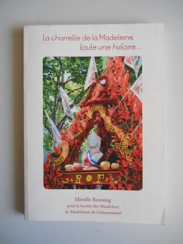 La Charrette De La Madeleine Toute Une Histoire / Rostaing, Mireille / Réf52474