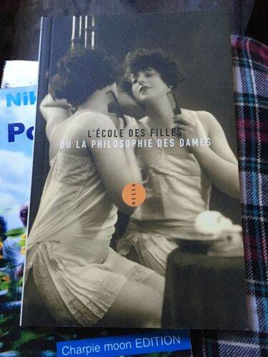 L'ecole Des Filles Ou La Philosophie Des Dames Divisée En Deux Dialogues