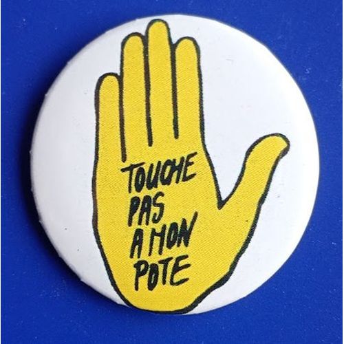 Badges Pins Touche Pas A Mon Pote Sos Racisme Harlem Desir