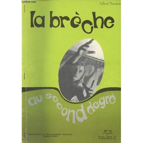 La Brèche, La Pédagogie Freinet Au Second Degré - N°12 Oct. 1975 - Comment Est Née La Gerbe Adolescents : Ça N Arrive Qu Aux Autres - Expressions Libre, Sexualité, Thérapie ? - Le Voyage-Échange Dans(...)