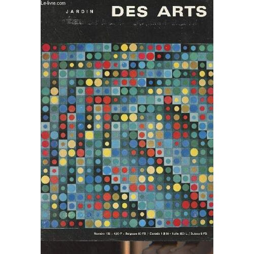 Jardin Des Arts N°132 Nov. 1965 - Vasarely Et Le Cinétisme - Haussmann Et Son Règne - Les Musées D Istanbul - Le Tricentenaire De Poussin - Un Hôtel Particulier À Neuilly - Pissarro Et Le(...)