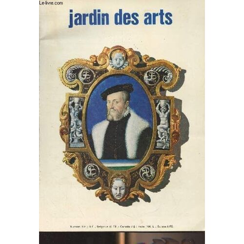 Jardin Des Arts N°137 Avril 1966 - Préraphaélites Et Symbolistes - L Émaillerie - Louis Jou, Architecte Du Livre - Le Château De Brécy - La Période Héroïque De La Société Des Artistes Indépendants - A(...)