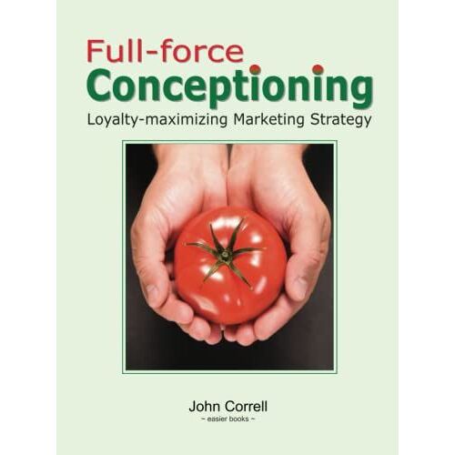 Full-Force Conceptioning: Loyalty-Maximizing Marketing Strategy
