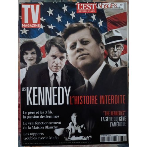 Tv Magazine Kennedy L'Histoire Interdite