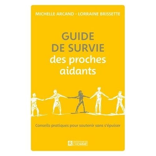 Guide De Survie Des Proches Aidants - Conseils Pratiques Pour Soutenir Sans S'épuiser