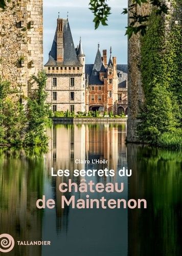 Les Secrets Du Château De Maintenon