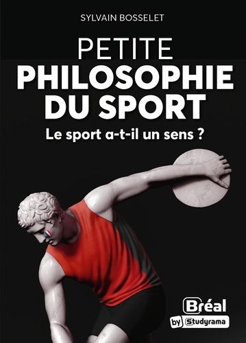 Petite Philosophie Du Sport - Le Sport A-T-Il Un Sens ?