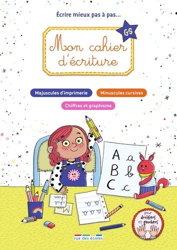 Mon Cahier D'écriture Gs - Ecrire Mieux Pas À Pas