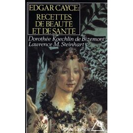 Les Recettes De Beauté Et De Santé D'edgar Cayce