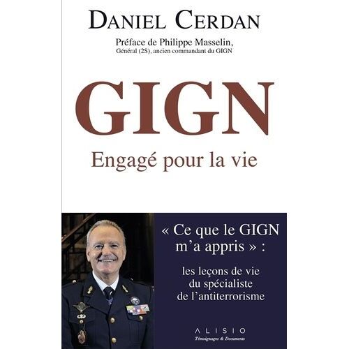 Gign : Engagé Pour La Vie - Ce Que Le Gign M'a Appris" : Les Leçons De Vie Du Spécialiste De L'antiterrorisme