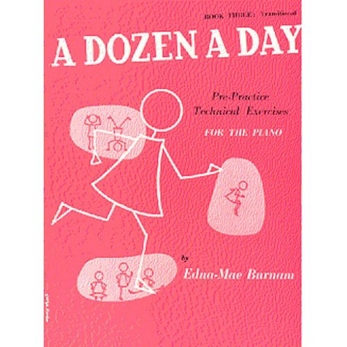 A Dozen A Day Book 3: Transitional Pre-Practice Technical Exercises - Recueil Piano Muswmr000429 9780711960985
