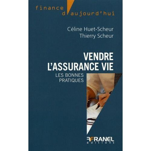 Vendre L'assurance Vie - Les Bonnes Pratiques
