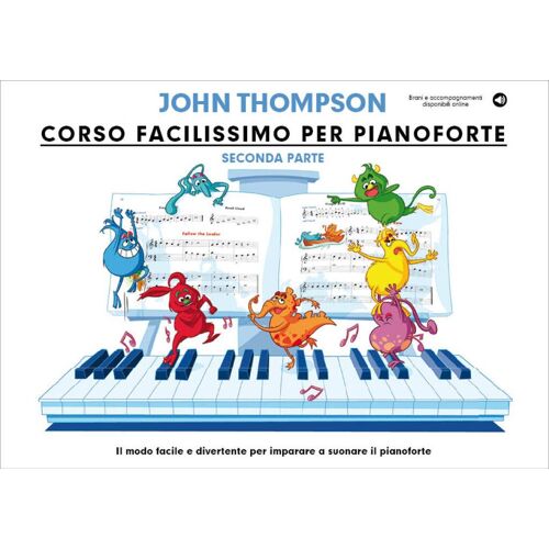 John Thompson : Corso Facilissimo Per Pianoforte Seconda Parte Con Tracce Online - Recueil Avec Support(S) En Ligne Piano Muswmr101618 9781785580802