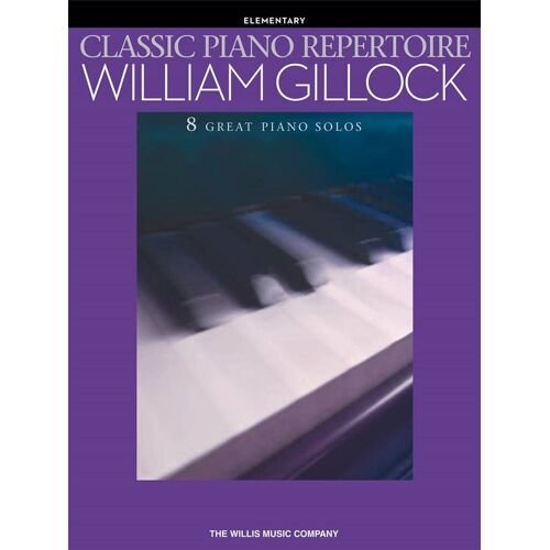 William Gillock : Classic Piano Repertoire - William Gillock Elementary Level - Recueil Piano Hl00416957 9781458465535