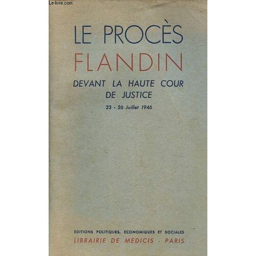 Le Procès Flandin Devant La Haute Cour De Justice - 23-26 Juillet 1946.