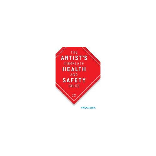 The Artist's Complete Health And Safety Guide