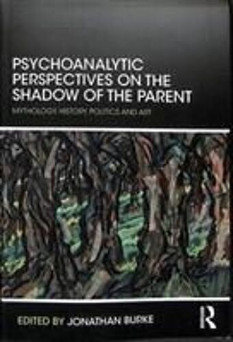 Psychoanalytic Perspectives On The Shadow Of The Parent