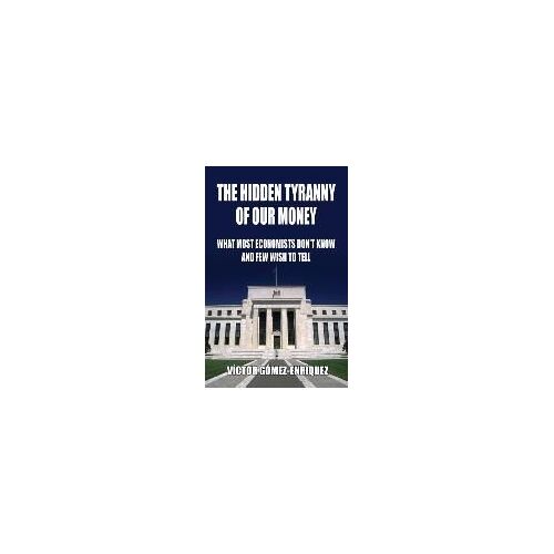 The Hidden Tyranny Of Our Money
