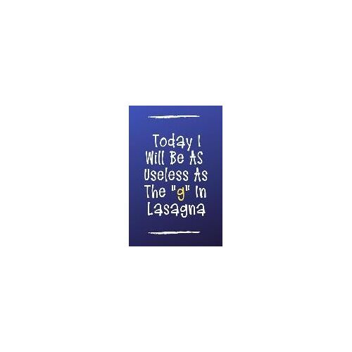 Today I Will Be As Useless As