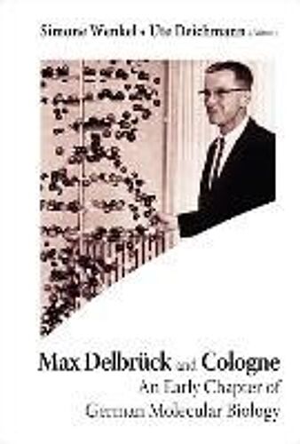 Max Delbruck And Cologne: An Early Chapter Of German Molecular Biology