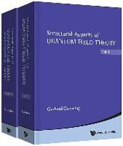 Structural Aspects Of Quantum Field Theory And Noncommutative Geometry (In 2 Volumes)