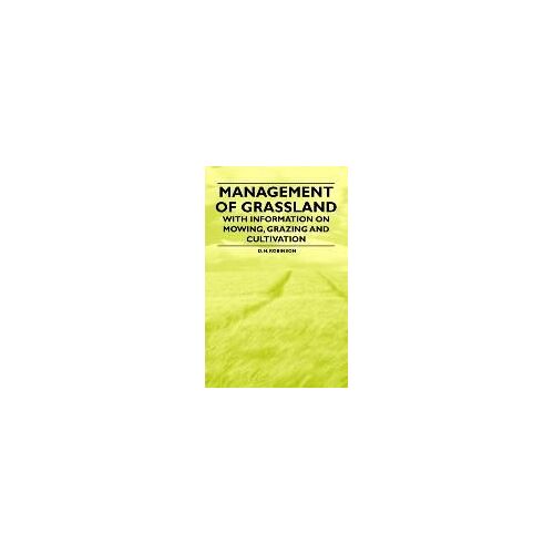 Management Of Grassland - With Information On Mowing, Grazing And Cultivation