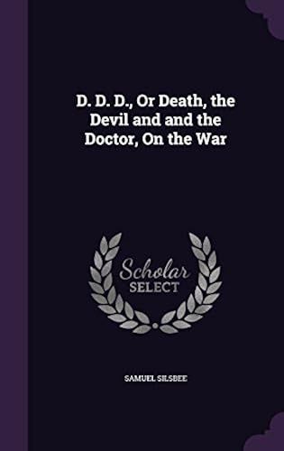 D. D. D., Or Death, The Devil And And The Doctor, On The War